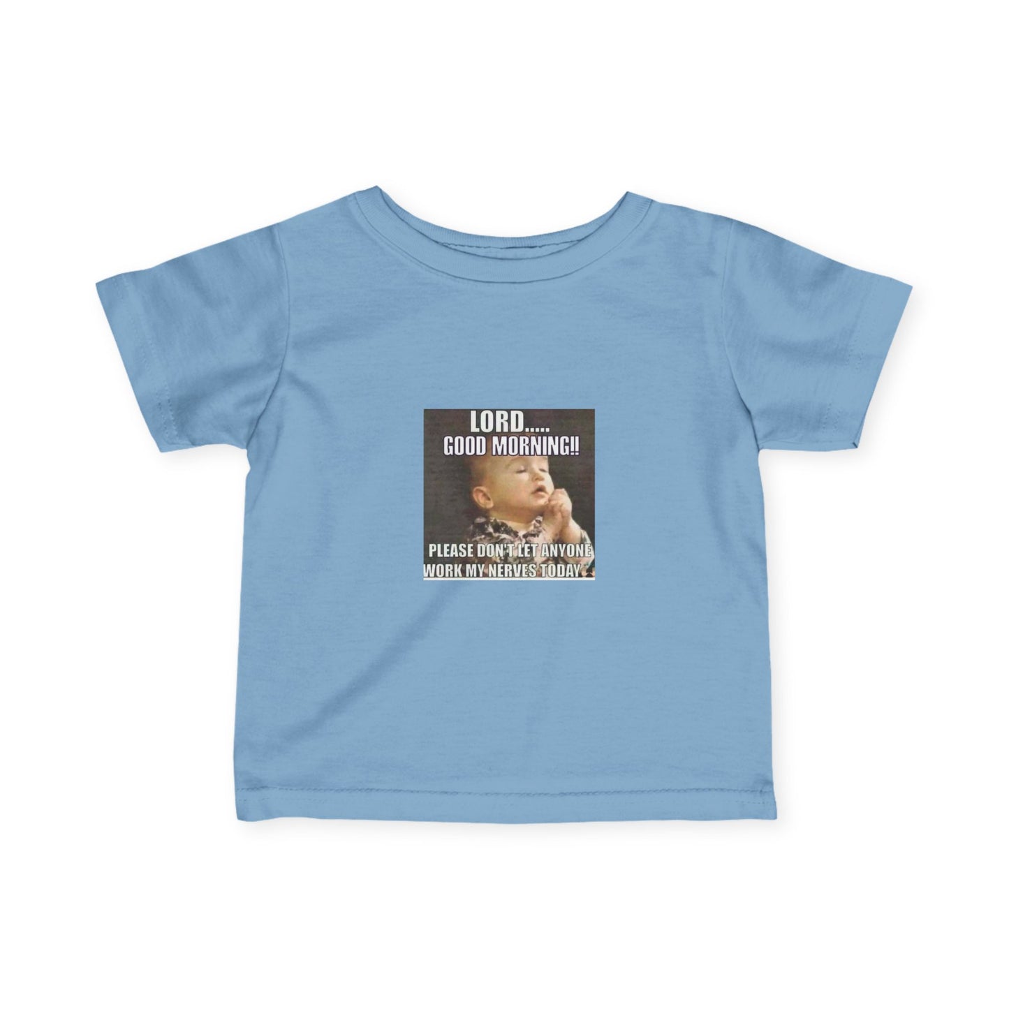 Infant Tee — "Lord… Good Morning!" Funny Baby Prayer Graphic