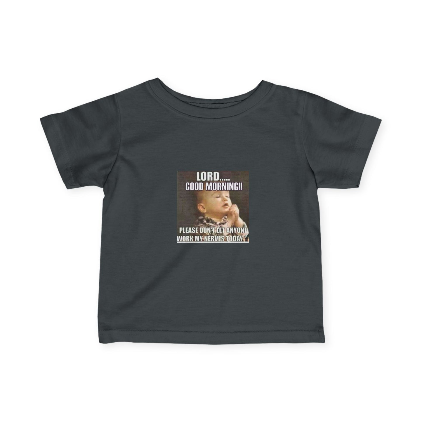Infant Tee — "Lord… Good Morning!" Funny Baby Prayer Graphic